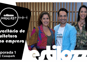 Estilozzo Podcast Edição Casapark. O Escritório de Arquitetura como Empresa – Ep10