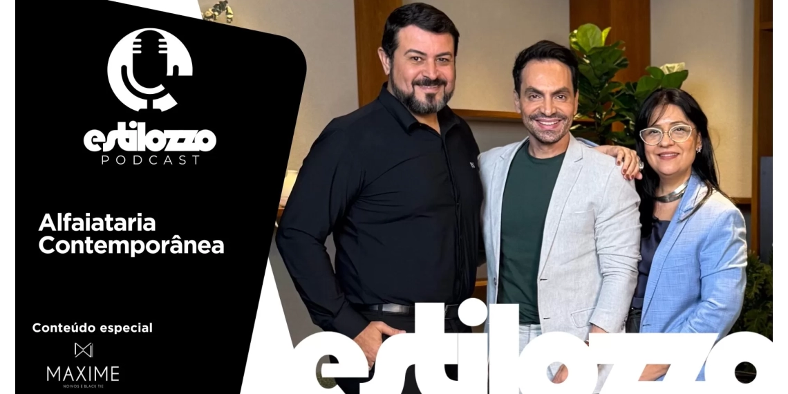 Estilozzo Podcast – Maxime Noivos e Black-tie: Alfaiataria Contemporânea