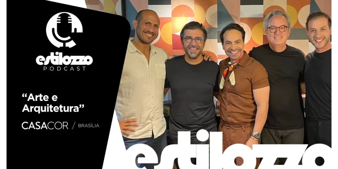 Estilozzo Podcast CASACOR 2025 – Arte e Arquitetura – EP. 07