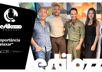 Estilozzo Podcast CASACOR Brasília 2025 – A Importância de Relaxar – EP. 09